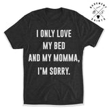 I Only Love My Bed And My Momma I'm Sorry Drake Graphic Tee